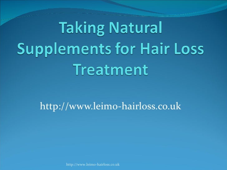 Taking Natural Supplements For Hair Loss Treatment