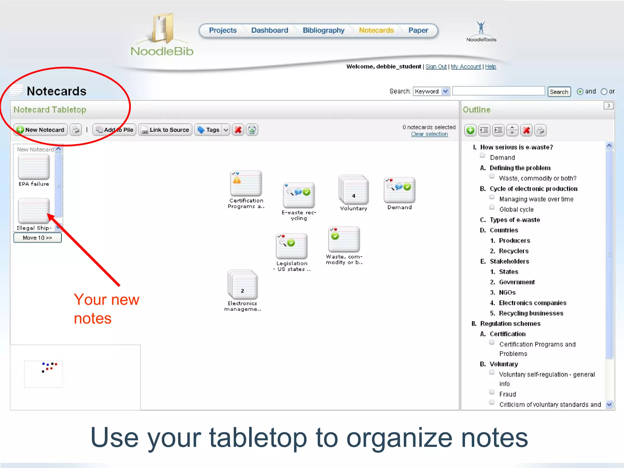 Use your tabletop to organize notes Your new notes 