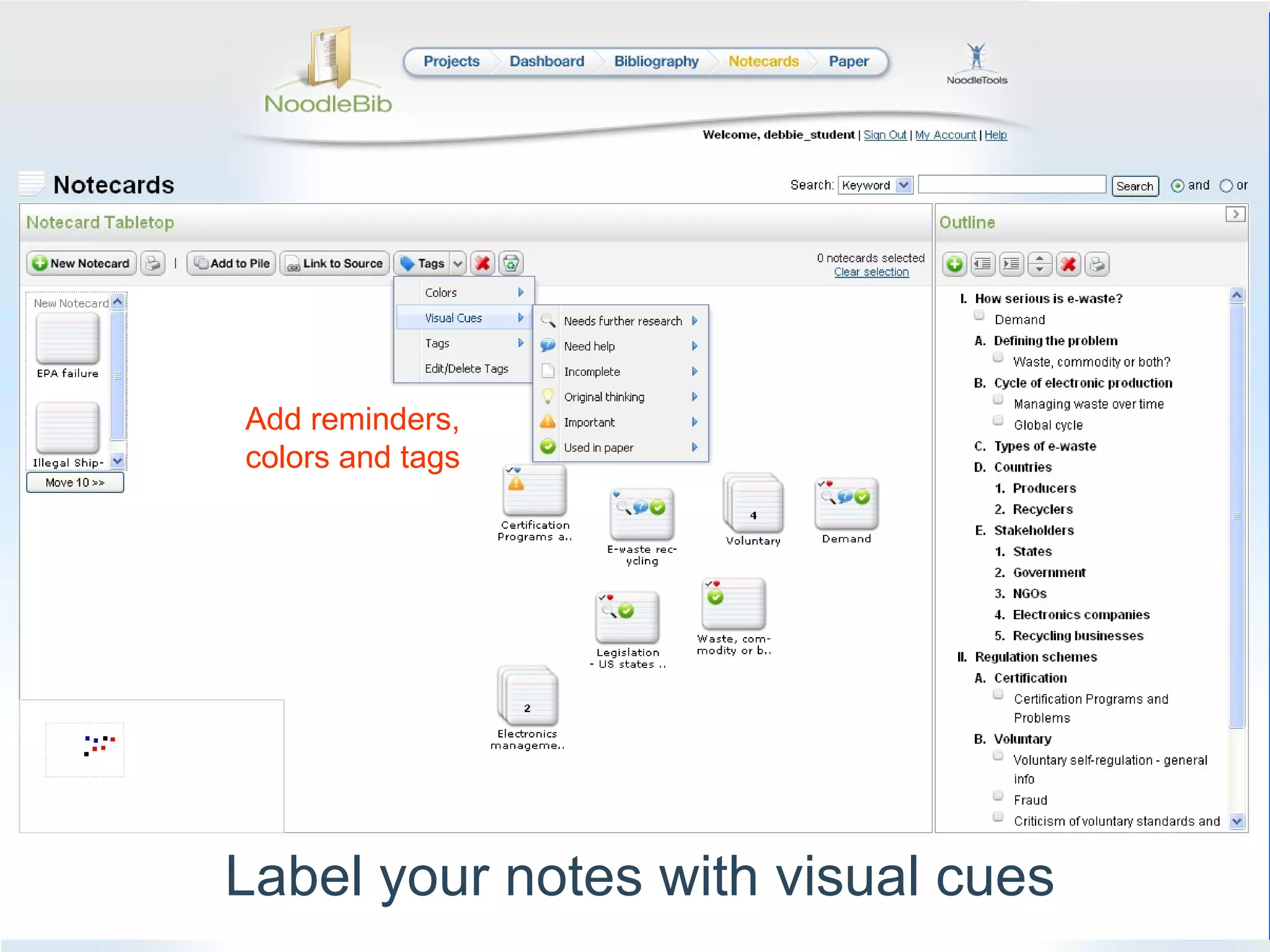 Label your notes with visual cues Add reminders, colors and tags 