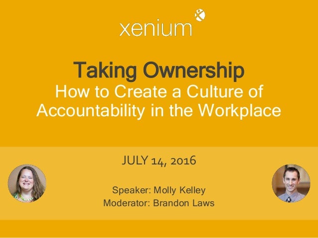 Taking Ownership How To Create A Culture Of Accountability In The W