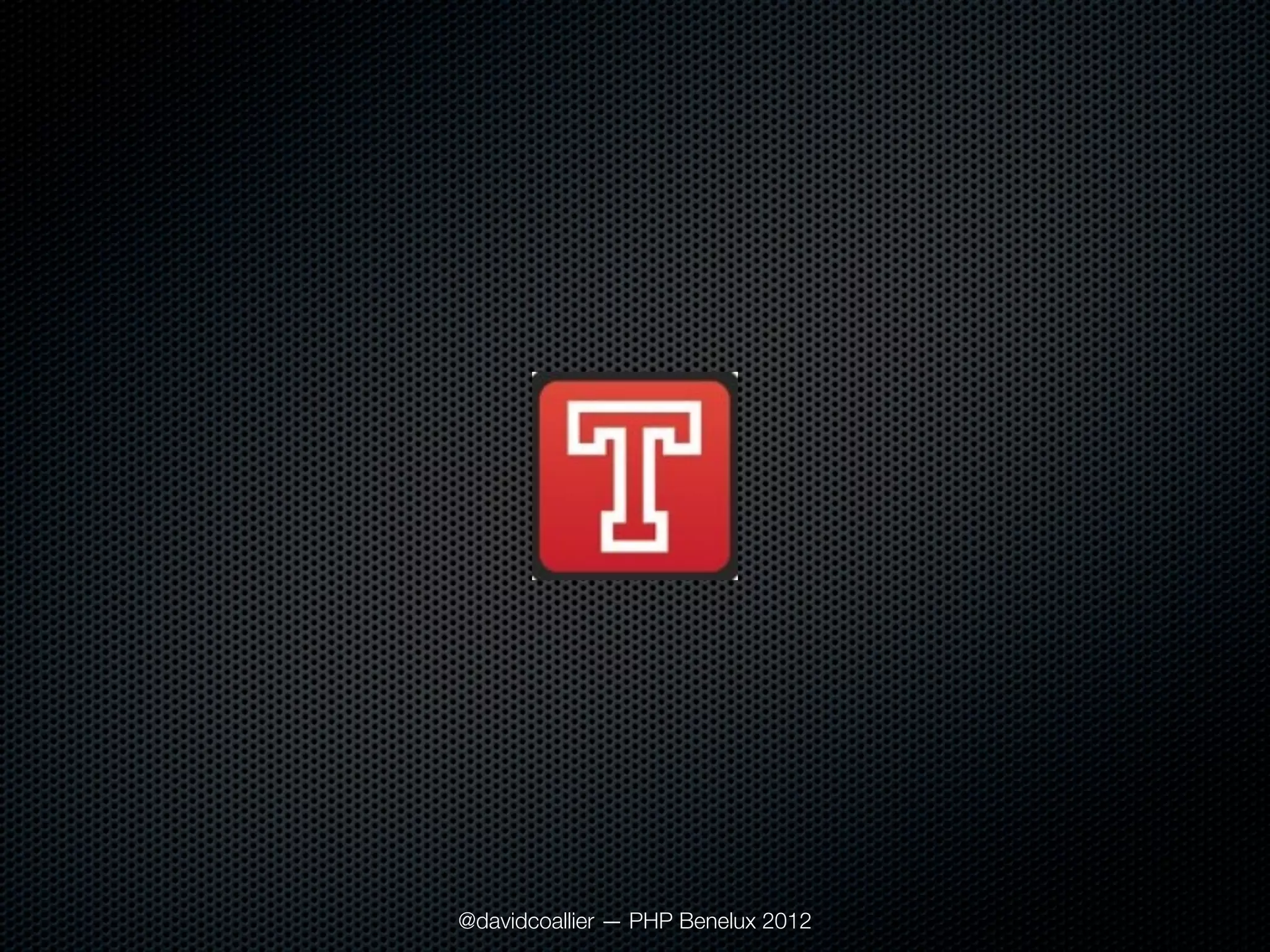@davidcoallier — PHP Benelux 2012
 