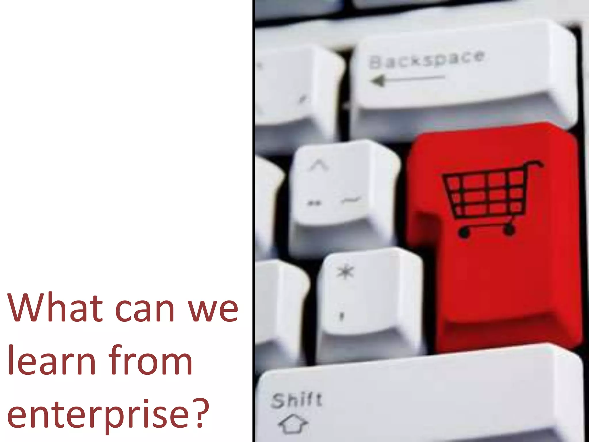 What can welearn fromenterprise?