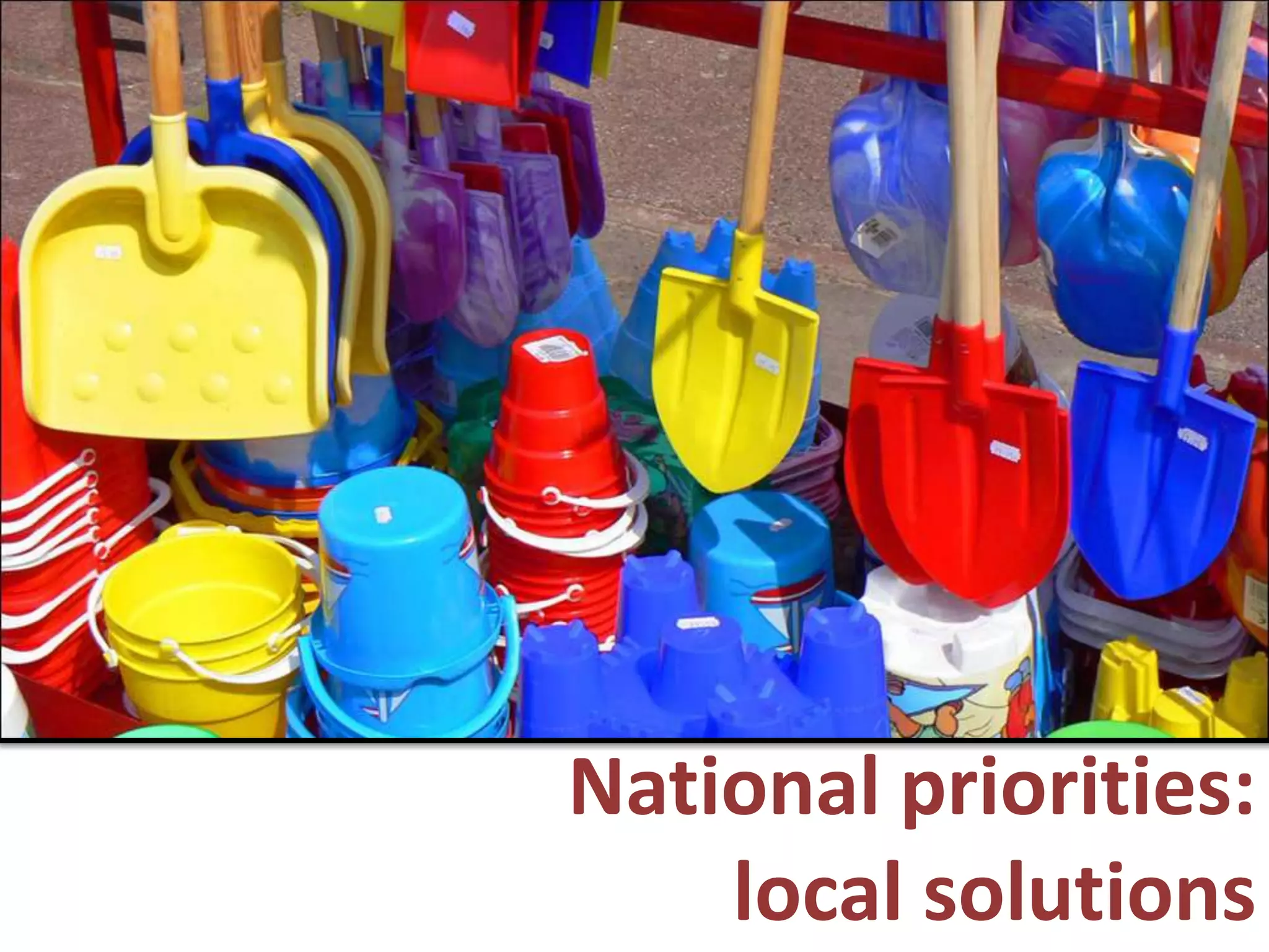 National priorities:local solutions
