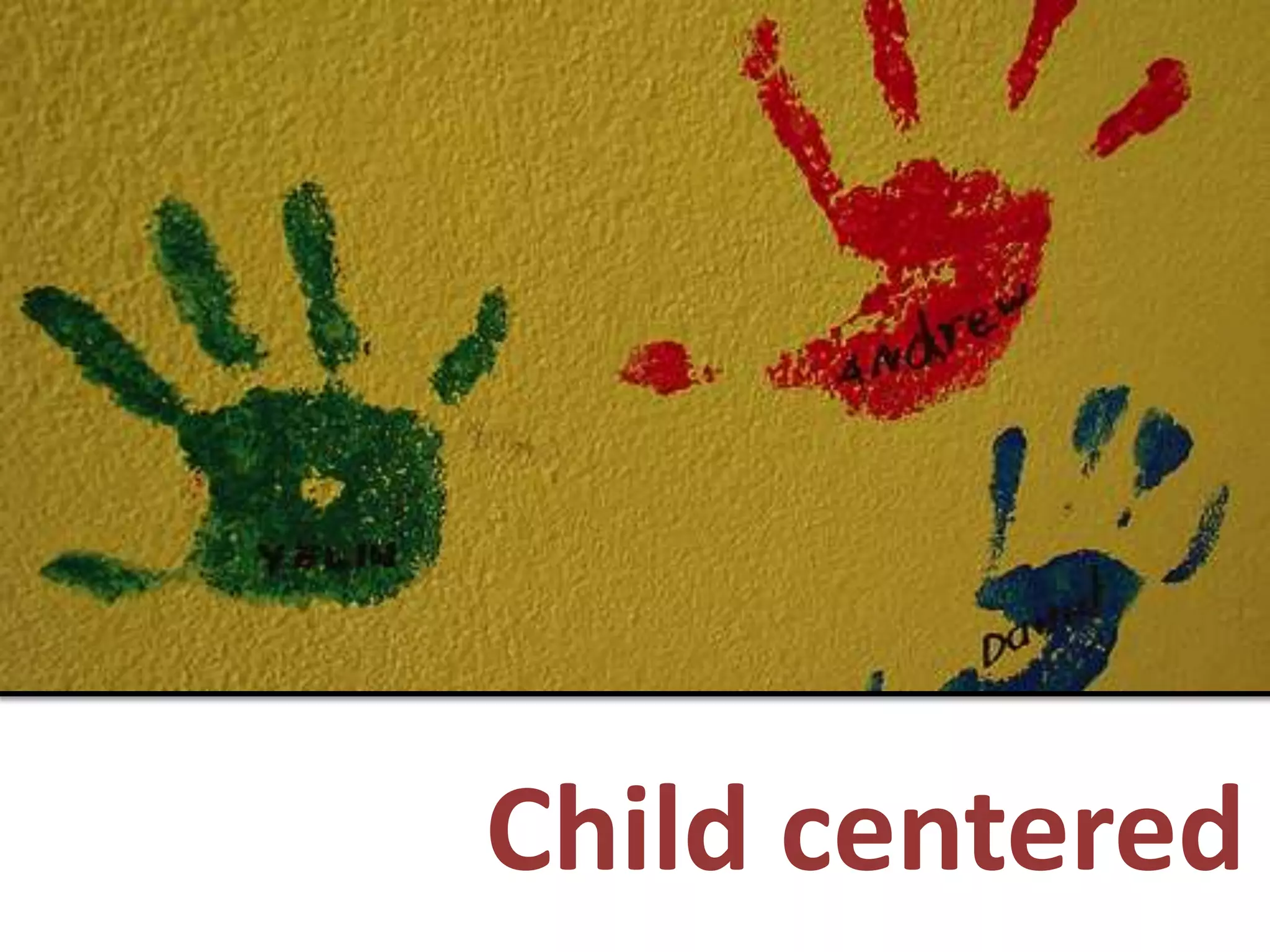 Child centered