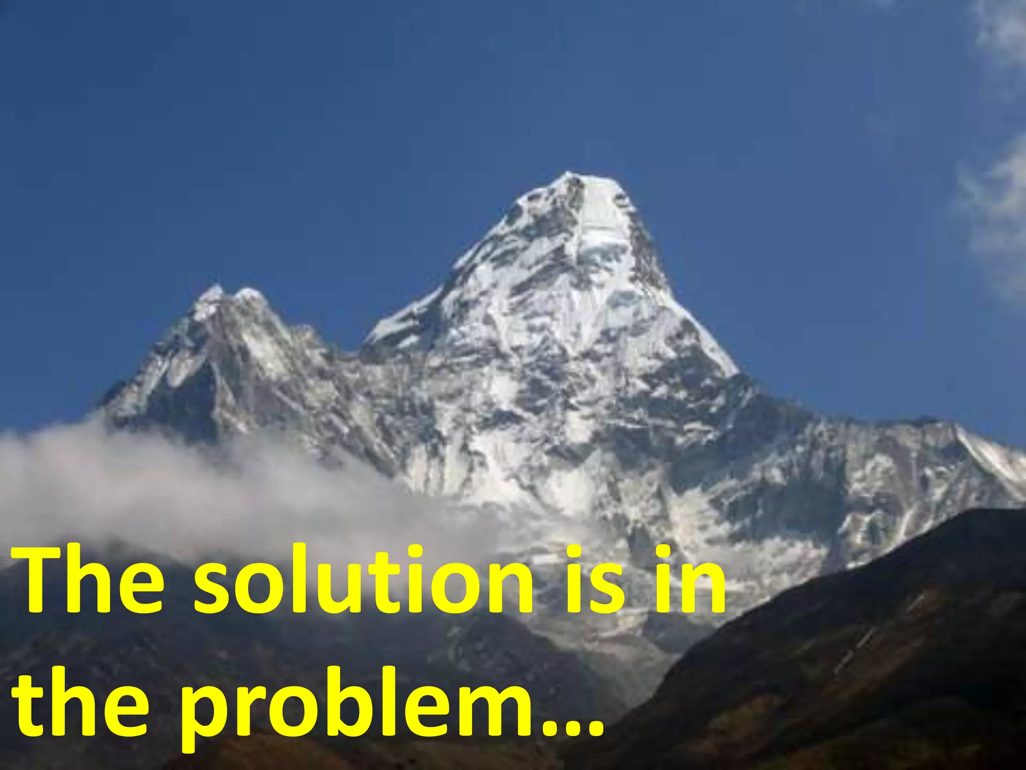 The solution is inthe problem…