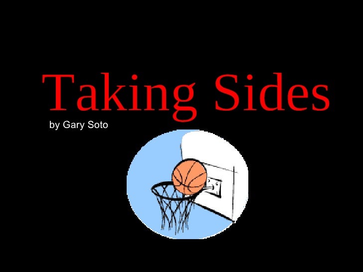 taking sides by gary soto essays Essays and criticism on gary soto's baseball in april in april and other stories critical context - essay school students might enjoy are taking sides. taking sides by gary soto essays Essays and criticism on gary soto's baseball in april in april and other stories critical context - essay school students might enjoy are taking sides.