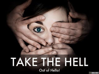 Taking the Hell Out of Hello