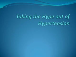 Taking the Hype out of Hypertension 