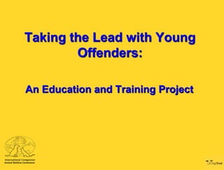 Taking the Lead with Young
Offenders:
An Education and Training Project

 