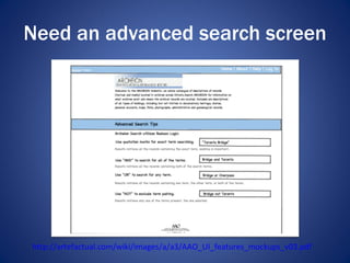 Need an advanced search screen http://artefactual.com/wiki/images/a/a3/AAO_UI_features_mockups_v03.pdf 