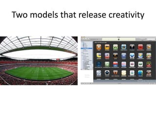 Two models that release creativity
 