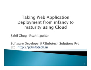 Sahil Chug @sahil_guitar

Software Developer@P3Infotech Solutions Pvt
                     P3Infotech
Ltd. http://p3infotech.in




                                              1
 
