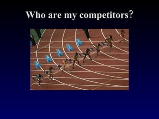 Who are my competitors? 