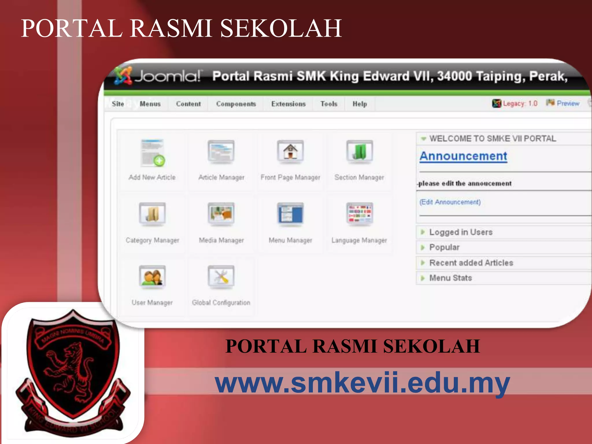 PORTAL RASMI SEKOLAH
PORTAL RASMI SEKOLAH
www.smkevii.edu.my
 