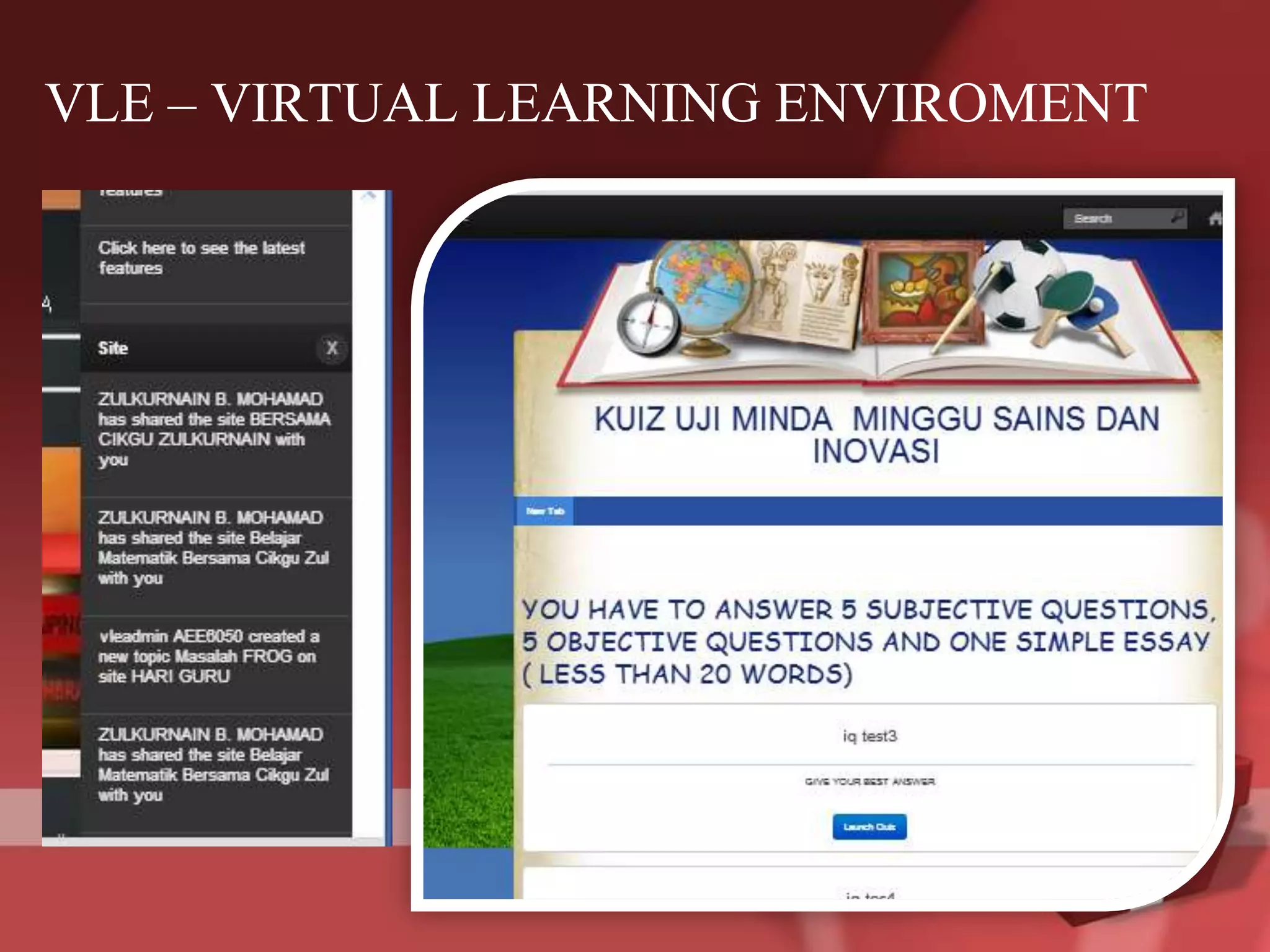 VLE – VIRTUAL LEARNING ENVIROMENT
 