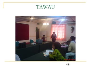 TAWAU




        48
 