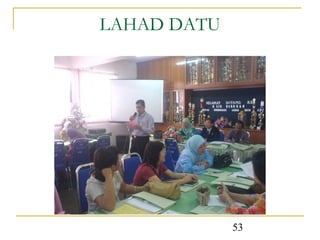 LAHAD DATU




             53
 