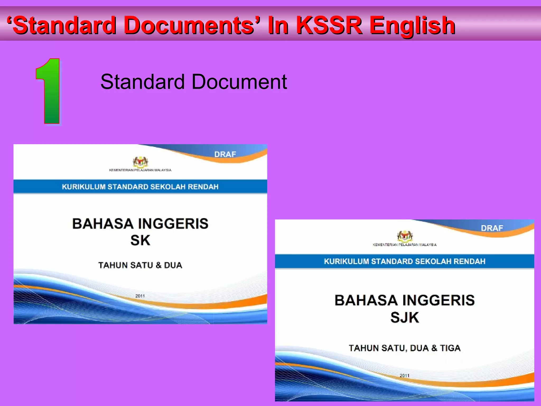 ‘Standard Documents’ In KSSR English

       Standard Document
 
