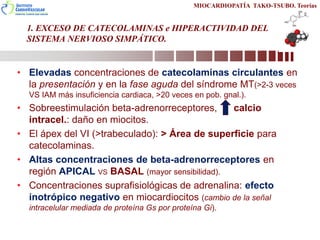 1. EXCESO DE CATECOLAMINAS e HIPERACTIVIDAD DEL
SISTEMA NERVIOSO SIMPÁTICO.
• Elevadas concentraciones de catecolaminas ci...