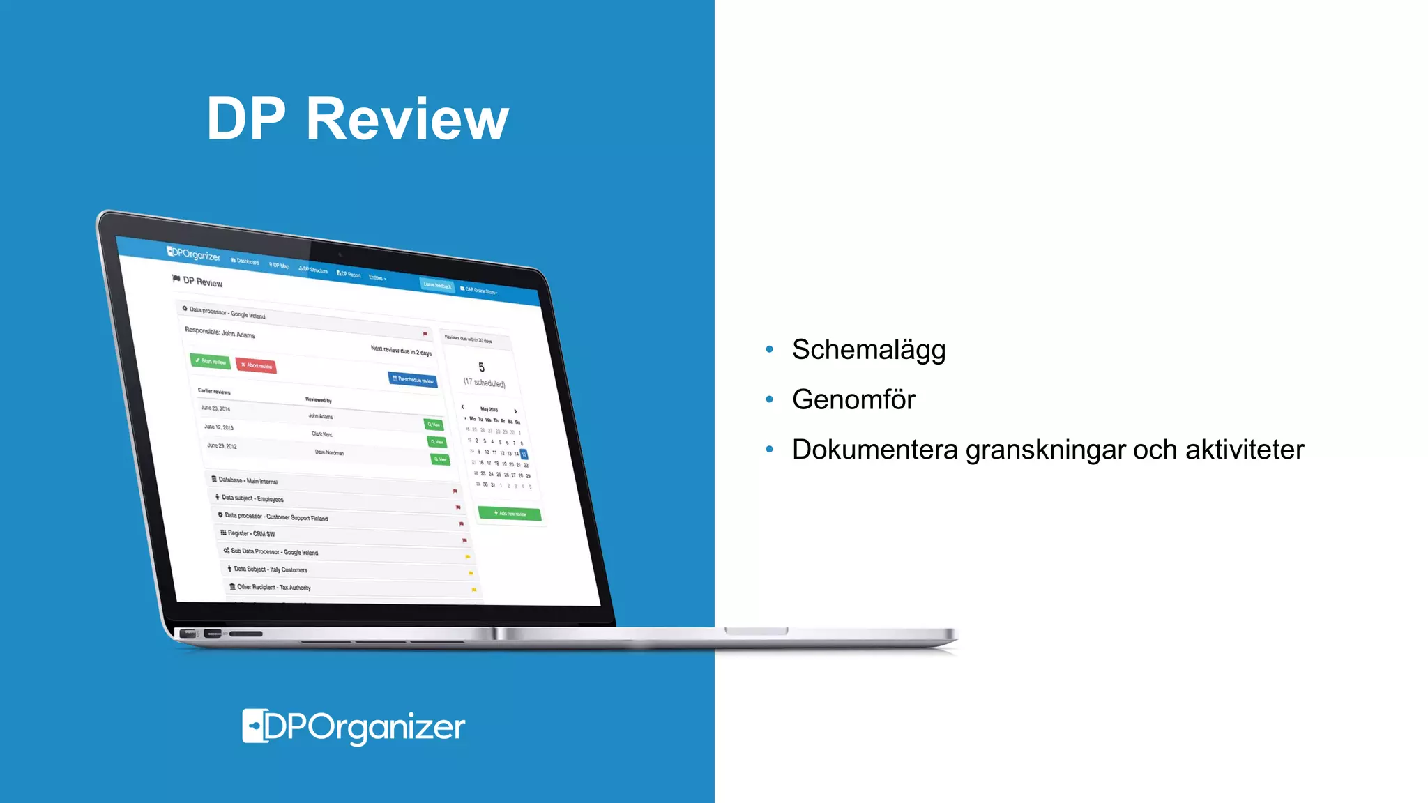 DP Review
• Schemalägg
• Genomför
• Dokumentera granskningar och aktiviteter
 