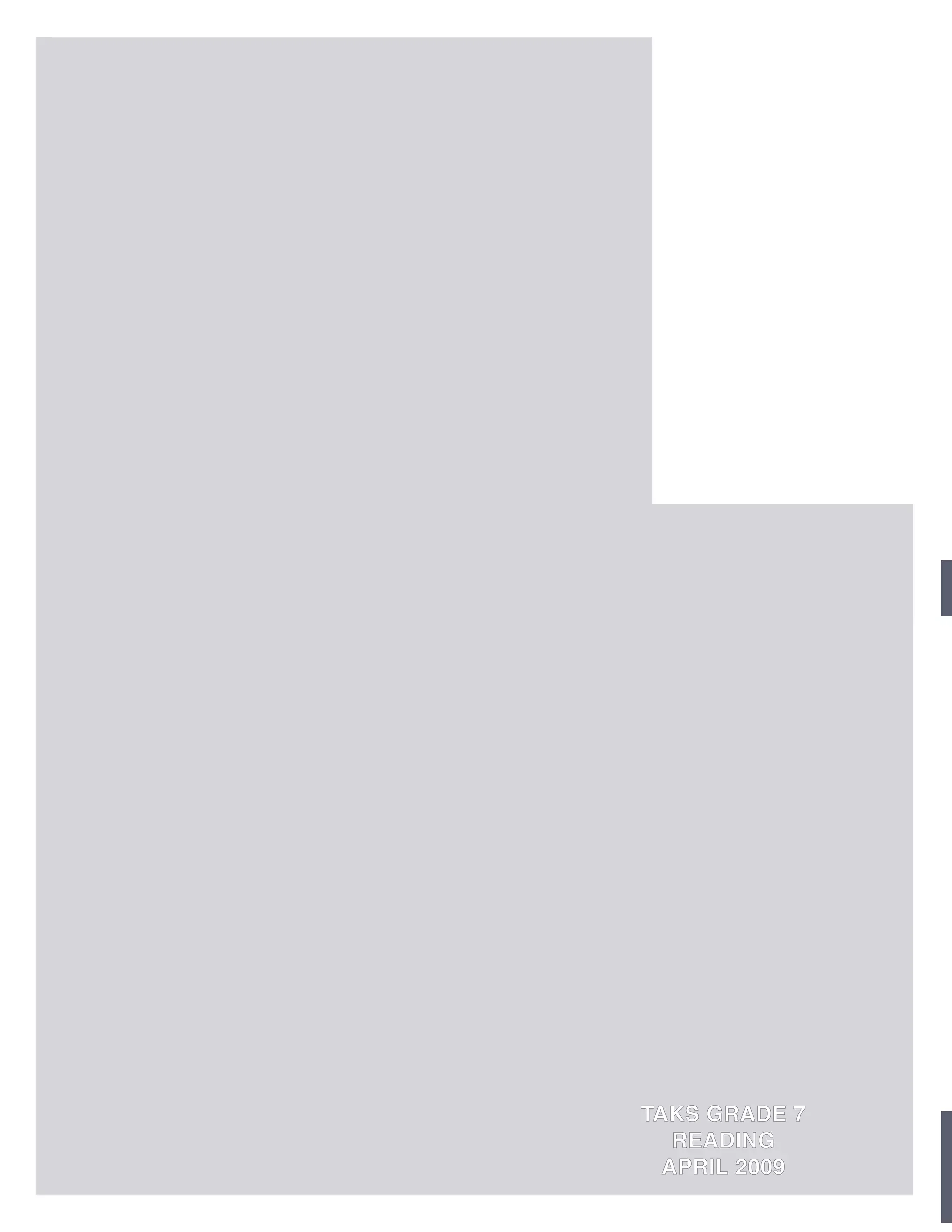 TAKS GRADE 7
   READING
  APRIL 2009
 