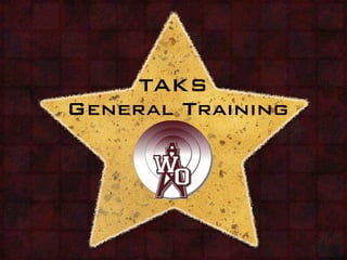 TAKS
General Training
 