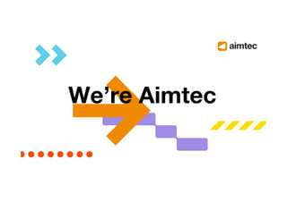 We’re Aimtec
 