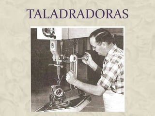TALADRADORAS 