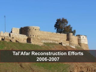 Tal’Afar Reconstruction Efforts
2006-2007
 