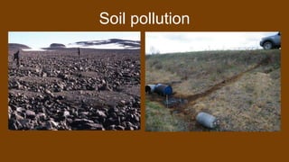Soil pollution
 