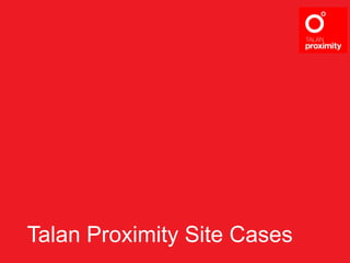 Talan Proximity Site Cases 