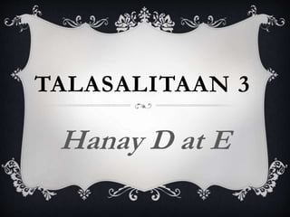 TALASALITAAN 3
Hanay D at E
 