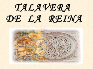 TALAVERA  DE  LA  REINA 