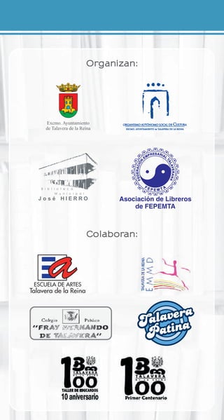 J o s é H I E R R O
B i b l i o t e c a
M u n i c i p a l
Organizan:
Colaboran:
ESCUELA DE ARTES
Talavera de la Reina
Asociación de Libreros
de FEPEMTA
 