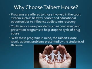 Why ChooseTalbert House?
 