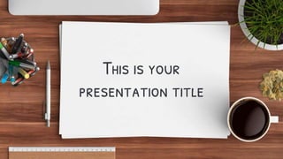 This is your
presentation title
 