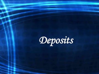 Deposits

 
