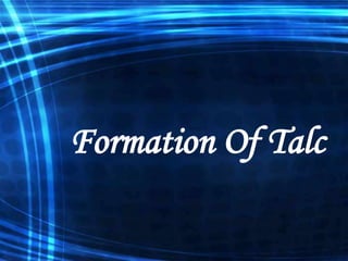 Formation Of Talc

 