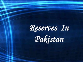 Reserves In
Pakistan

 