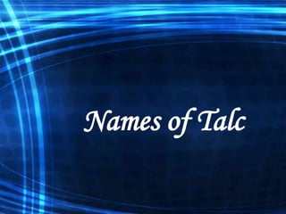 Names of Talc

 
