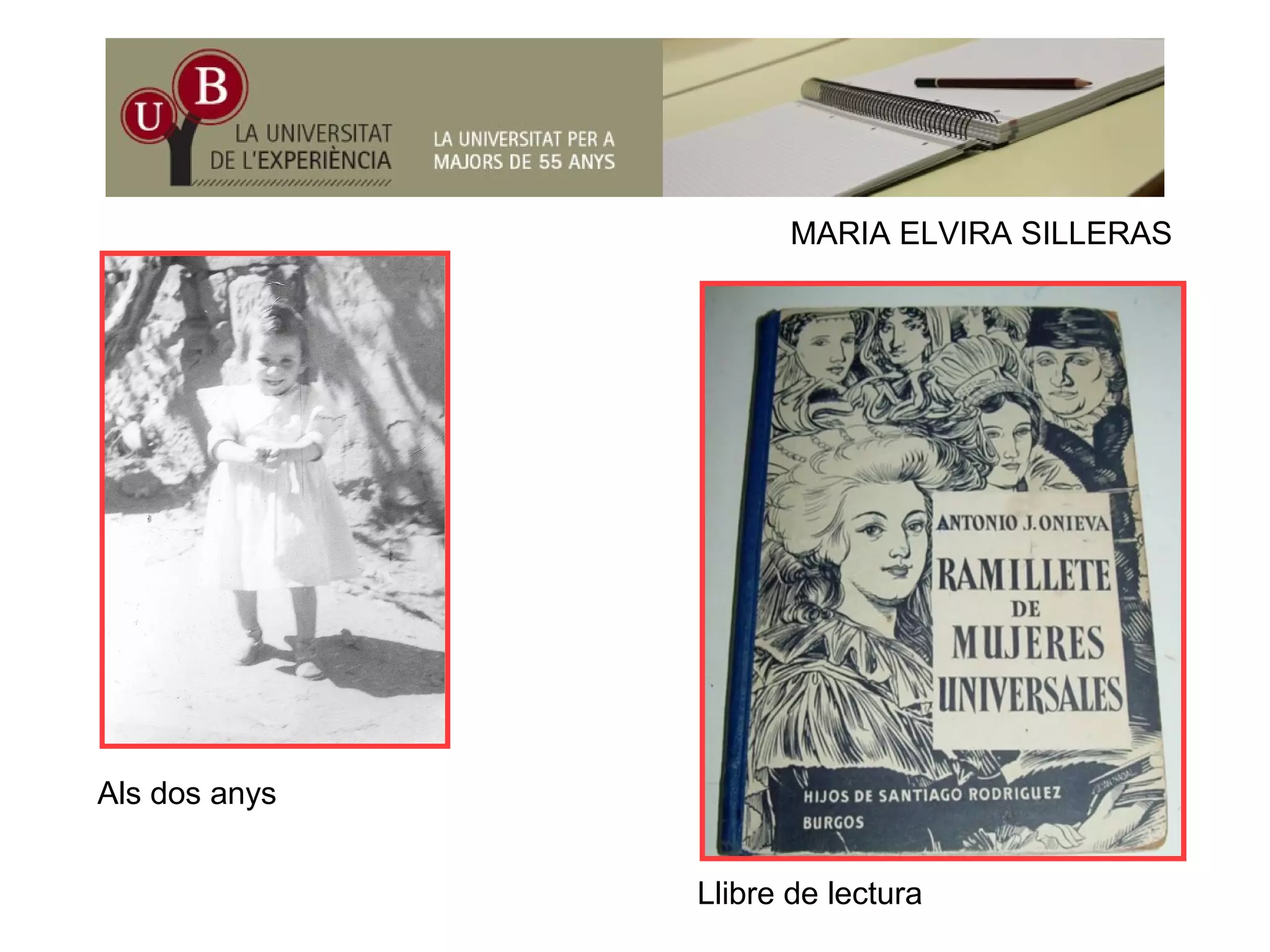 MARIA ELVIRA SILLERASMARIA ELVIRA SILLERAS
Als dos anys
Llibre de lectura
 