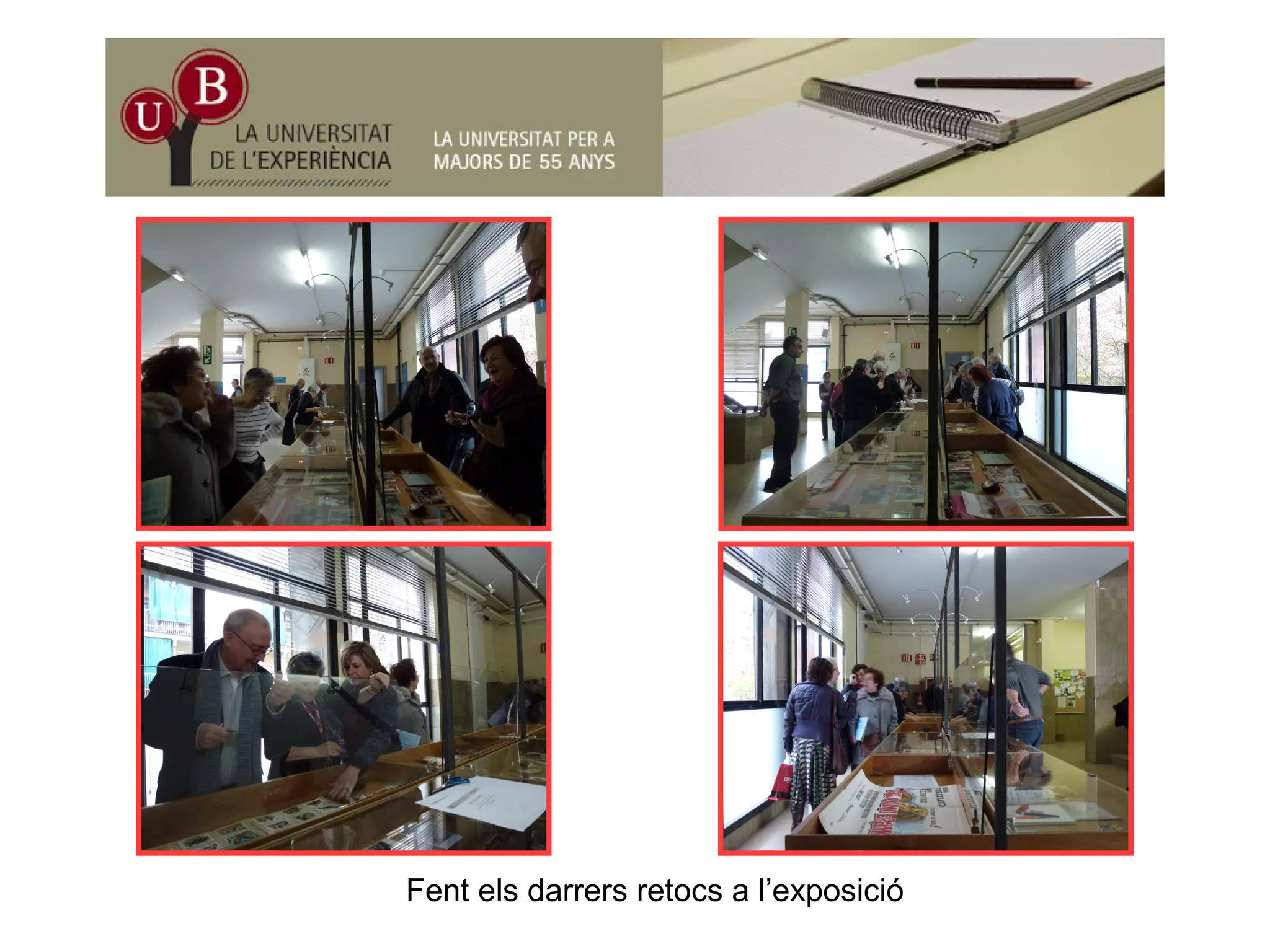 Fent els darrers retocs a l’exposició
 