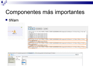 Componentes más importantes
 tWarn
 