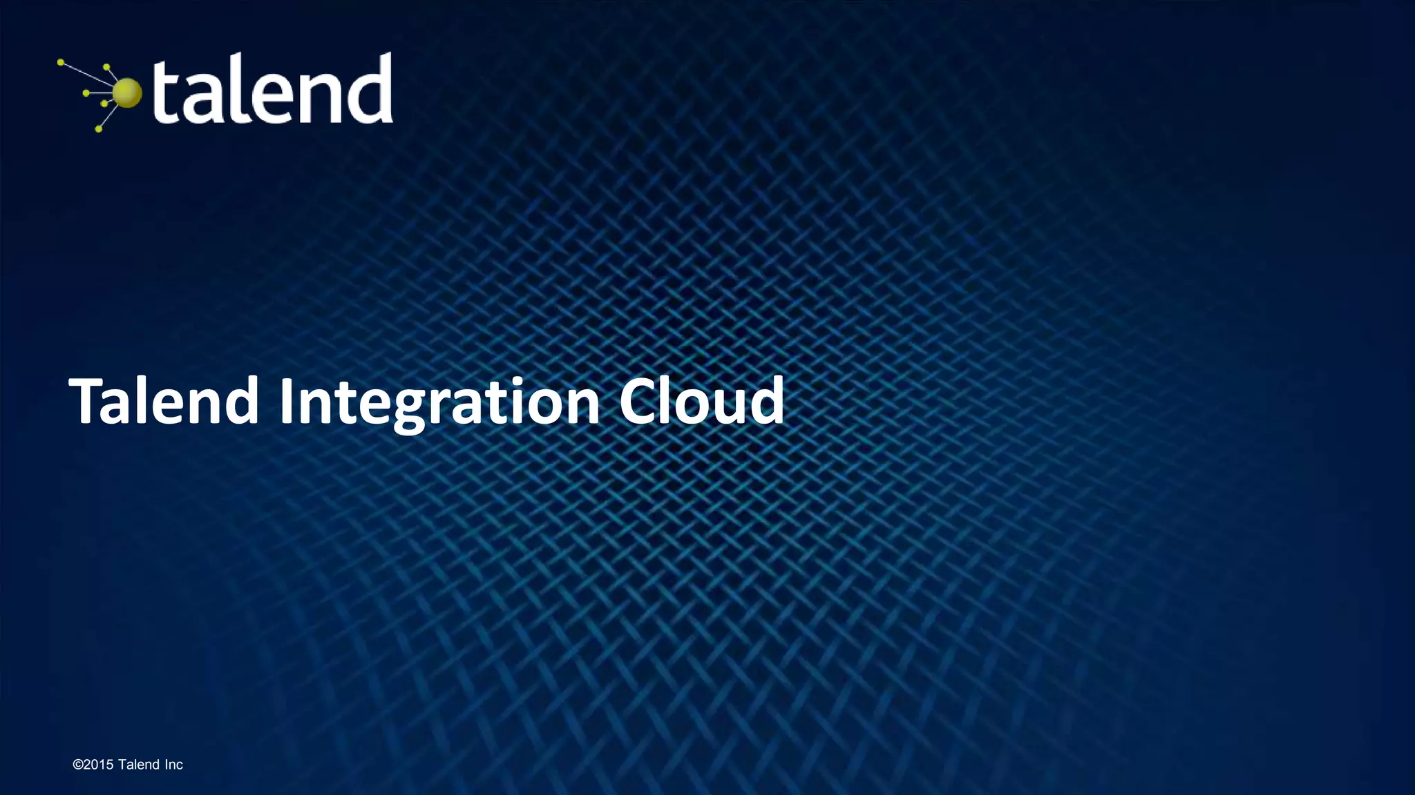 19
©2015 Talend Inc
Talend Integration Cloud
 