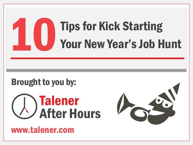 10 tips for kick starting your 2014 job hunt 10 tips for kick starting your 2014 job hunt