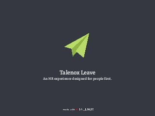 Talenox Leave
An HR experience designed for people first.
made with ♥
 