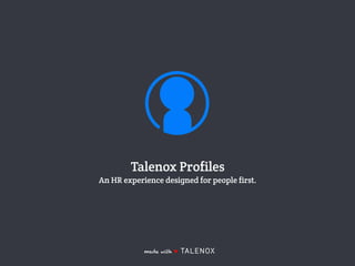 Talenox Profiles
An HR experience designed for people first.
made with ♥
 
