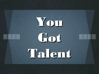 You Got Talent
