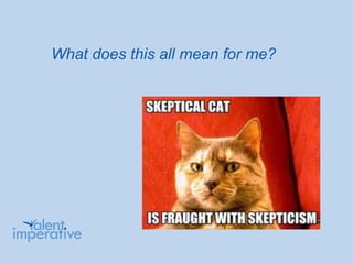 What does this all mean for me?
 