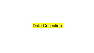 Data Collection
 